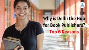 Why is Delhi the Hub for Book Publishers