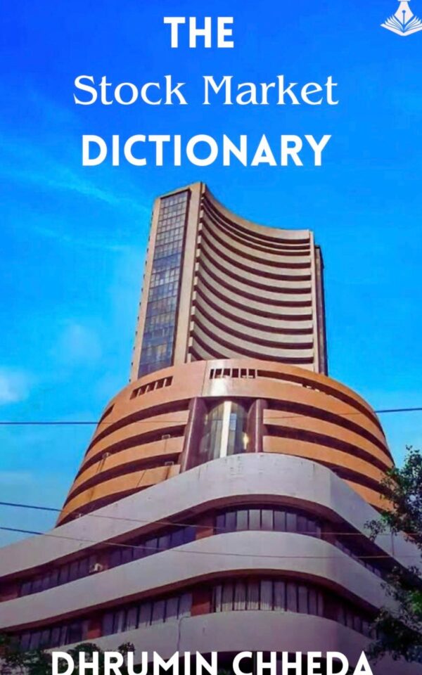 Stock Market Dictionary by Dhrumin Chheda