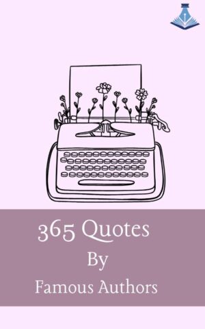 365 Quotes by Famous Authors