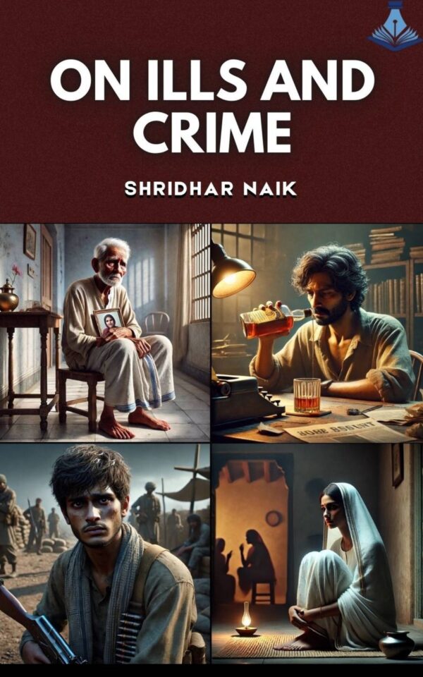 On Ills and Crime by Shridhar Naik